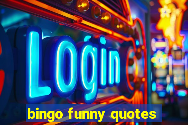 bingo funny quotes